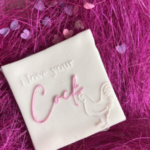 I Love your Cock Embosser